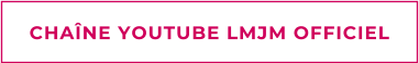 CHANE YOUTUBE LMJM OFFICIEL